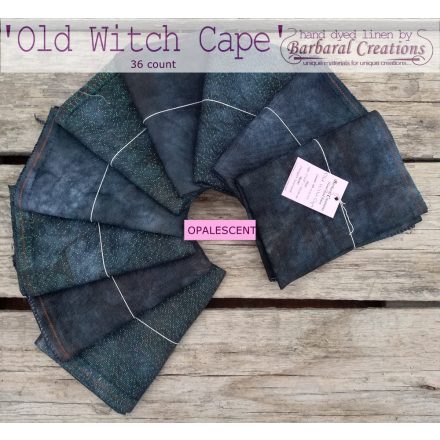 Hand dyed 36 count OPALESCENT linen - Old Witch Cape